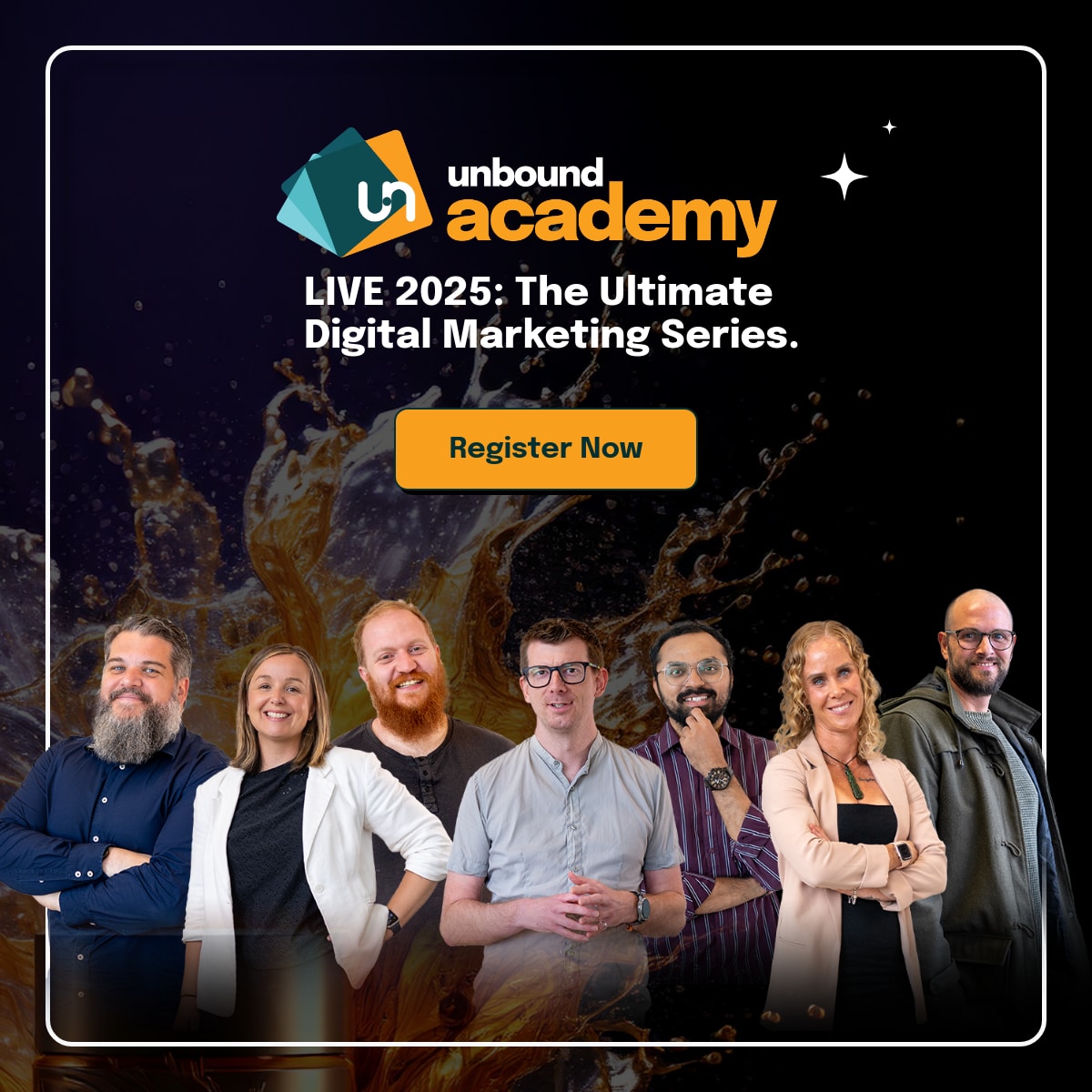 The team of Experts At Unbound bring you - Unbound Academy. Register for the LIVE2025 Ultimate Digital Marketing Series Today